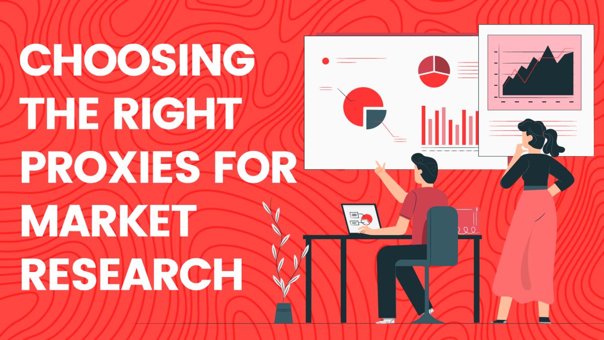 Choosing The Right Proxies For Market Research